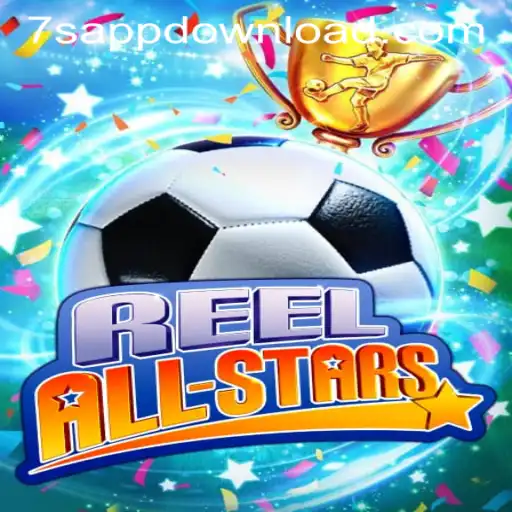 ReelAllStars: The Ultimate Gaming Experience with 7S App Download
